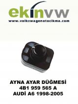 AYNA AYAR DÜĞMESİ OEM 4B1 959 565 A AUDİ A6 1998-2005