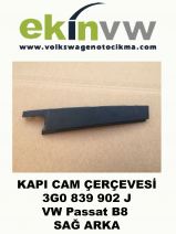 KAPI CAM ÇERÇEVESİ OEM 3G0 839 902 J VW Passat B8 SAĞ ARKA