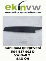 KAPI CAM ÇERÇEVESİ OEM 5G4 837 902 D VW Golf 7 SAĞ ÖN