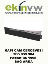 KAPI CAM ÇERÇEVESİ OEM 3B5 839 904 Passat B5 1998 SAĞ ARKA