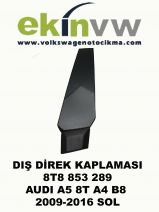 DIŞ DİREK KAPLAMASI OEM 8T8 853 289 AUDI A5 8T A4 B8 2009-2016 SOL