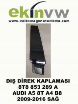 DIŞ DİREK KAPLAMASI OEM 8T8 853 289 A AUDI A5 8T A4 B8 2009-2016 SAĞ