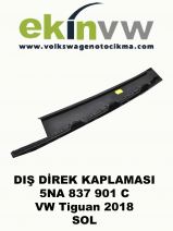 DIŞ DİREK KAPLAMASI OEM 5NA 837 901 C VW Tiguan 2018 SOL