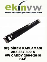 DIŞ DİREK KAPLAMASI OEM 2K5 837 890 A VW CADDY 2004-2010 SAĞ