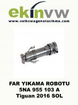 FAR YIKAMA ROBOTU OEM 5NA 955 103 A Tiguan 2016 SOL