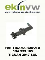 FAR YIKAMA ROBOTU OEM 5NA 955 103 TİGUAN 2017 SOL