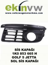 SİS KAPAĞI OEM 1K0 853 665 H GOLF 5 JETTA SOL SİS KAPAĞI