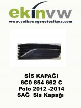 SİS KAPAĞI OEM 6C0 854 662 C Polo 2012 SAĞ  Sis Kapağı