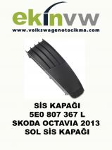 SİS KAPAĞI OEM 5E0 807 367 L SKODA OCTAVIA 2013 SOL SİS KAPAĞI