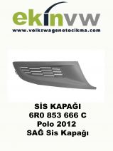 SİS KAPAĞI OEM 6R0 853 666 C Polo 2012 SAĞ  Sis Kapağı