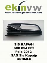 SİS KAPAĞI OEM 6C0 854 662 Polo 2012 SAĞ Sis Kapağı KROMLU