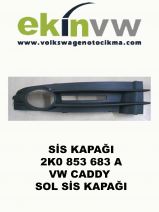 SİS KAPAĞI OEM 2K0 853 683 A VW CADDY 2004-2009 SOL SİS KAPAĞI