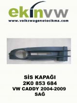 SİS KAPAĞI OEM 2K0 853 684 VW CADDY 2004-2009 SAĞ SİS KAPAĞI