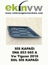 SİS KAPAĞI OEM 5NA 853 665 A Vw Tiguan 2016 SOL SİS KAPAĞI