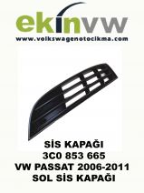 SİS KAPAĞI OEM 3C0 853 665 VW PASSAT 2006-2011 SOL SİS KAPAĞI