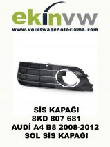 SİS KAPAĞI OEM 8KD 807 681 AUDİ A4 B8 2008-2012 SOL SİS KAPAĞI