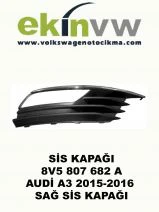 SİS KAPAĞI OEM 8V5 807 682 A AUDİ A3 2015-2016 SAĞ SİS KAPAĞI