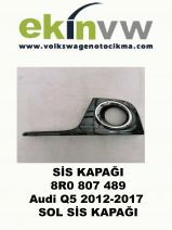 SİS KAPAĞI OEM 8R0 807 489 Audi Q5 2012-2017 SOL SİS KAPAĞI