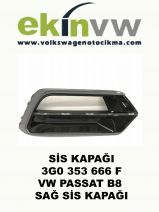 SİS KAPAĞI OEM 3G0 353 666 F VW PASSAT B8 SAĞ SİS KAPAĞI