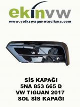 SİS KAPAĞI OEM 5NA 853 665 D VW TIGUAN 2017 SOL SİS KAPAĞI