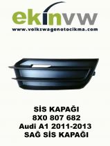 SİS KAPAĞI OEM 8X0 807 682 Audi A1 2011-2013 SAĞ SİS KAPAĞI