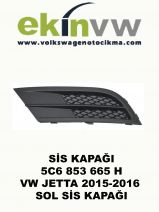 SİS KAPAĞI OEM 5C6 853 665 H VW JETTA 2015-2016 SOL SİS KAPAĞI