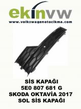 SİS KAPAĞI OEM 5E0 807 681 G SKODA OKTAVİA 2017 SOL SİS KAPAĞI