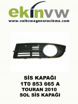 SİS KAPAĞI OEM 1T0 853 665 A TOURAN 2010 SOL SİS KAPAĞI