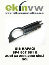 SİS KAPAĞI OEM AUDİ A3 2003-2008 SİSLİ SOL AUDİ A3 2003-2008 SİSLİ SOL