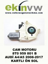 CAM MOTORU OEM 8T0 959 801 B AUDİ A4 A5 2008-2017 KARTLI ÖN SOL