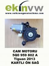 CAM MOTORU OEM 5Q0 959 802 A Tiguan 2013 KARTLI ÖN SAĞ