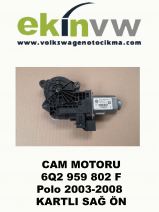 CAM MOTORU OEM 6Q2 959 802 F Polo 2003-2008 KARTLI SAĞ ÖN