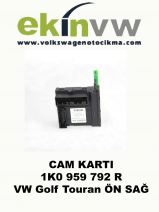 CAM KARTI OEM 1K0 959 792 R VW Golf Touran ÖN SAĞ