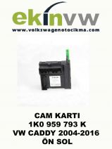 CAM KARTI OEM 1K0 959 793 K VW CADDY 2004-2016 ÖN SOL