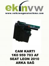 CAM KARTI OEM 1K0 959 703 AF SEAT LEON 2010 ARKA SAĞ