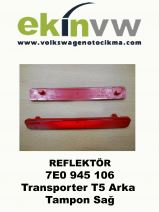 REFLEKTÖR OEM 7E0 945 106 Transporter T5 Arka Tampon Sağ