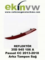 REFLEKTÖR OEM 35D 945 106 A Passat CC 2013-2018 Arka Tampon Sağ