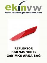 REFLEKTÖR OEM 5K0 945 106 G Golf MK6 ARKA SAĞ