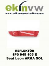 REFLEKTÖR OEM 1P0 945 105 E Seat Leon ARKA SOL