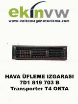 HAVA ÜFLEME IZGARASI OEM 7D1 819 703 B Transporter T4 ORTA