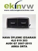 HAVA ÜFLEME IZGARASI OEM 4L0 819 203 AUDI Q7 2007-2015 ARKA ORTA