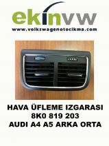 HAVA ÜFLEME IZGARASI OEM 8K0 819 203 AUDI A4 A5 ARKA ORTA