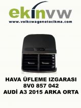 HAVA ÜFLEME IZGARASI OEM 8V0 857 042 AUDİ A3 2015 ARKA ORTA