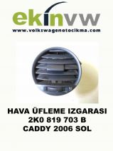 HAVA ÜFLEME IZGARASI OEM 2K0 819 703 B CADDY 2006 SOL