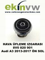 HAVA ÜFLEME IZGARASI OEM 8V0 820 901 Audi A3 2013-2017 ÖN SOL