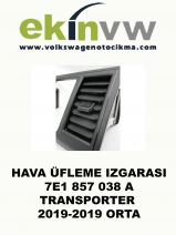 HAVA ÜFLEME IZGARASI OEM 7E1 857 038 A TRANSPORTER 2019-2019 ORTA