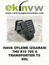 HAVA ÜFLEME IZGARASI OEM 7H0 815 705 A TRANSPORTER T5 SOL