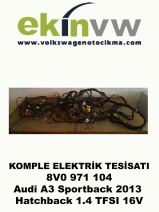 KOMPLE ELEKTRİK TESİSATI OEM 8V0 971 104 Audi A3 Sportback 2013 Hatchback 1.4 TFSI 16V