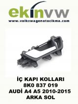 İÇ KAPI KOLU OEM 8K0 837 019 AUDİ A4 A5 2010-2015 SOL ARKA