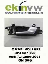 İÇ KAPI KOLU OEM 8P4 837 020 Audi A3 2006-2008 ÖN SAĞ